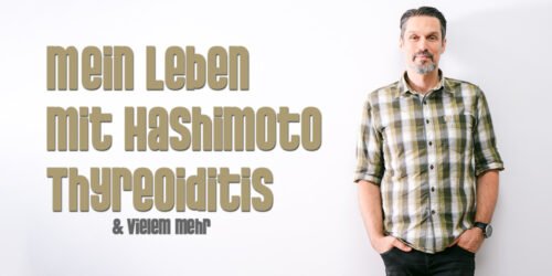 Leben mit Hashimoto-Thyreoiditis: Mein Weg zu mehr Wohlbefinden und einem besseren Umgang mit dieser Autoimmunerkrankung